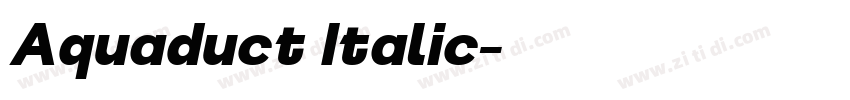 Aquaduct Italic字体转换 Aquaduct Italic字体转换